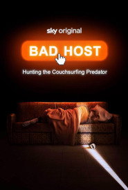 Cast & crew IMDbPro  Bad Host: Hunting the Couchsurfing Predator 2023