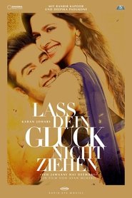 Yeh Jawaani Hai Deewani – Lass dein Glück nicht ziehen