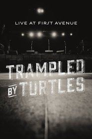 Poster Trampled By Turtles: Live at First Avenue 2013