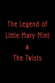 Poster The Legend of Little Mary Mint & the Twists 2008