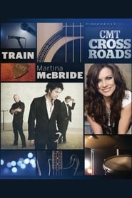 Full Cast of CMT Crossroads - Train and Martina McBride