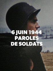 Poster 6 Juin 1944: Paroles de Soldats - Season 1 Episode 3 : Episode 3 2014