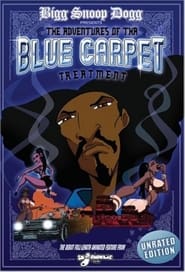 Bigg Snoop Dogg Presents: The Adventures of Tha Blue Carpet Treatment streaming