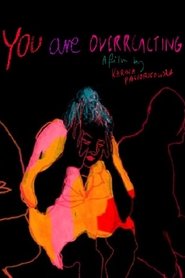 Poster You Are Overreacting 2018