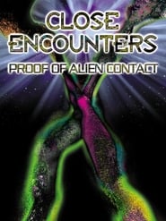 Poster Close Encounters: Proof of Alien Contact