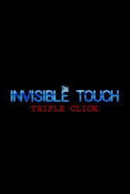 The Invisible Touch 3: Triple Click
