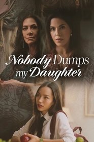 Nobody Dumps My Daughter (2024)