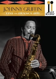 Jazz Icons: Johnny Griffin Live in France 1971