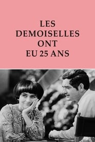 Les demoiselles ont eu 25 ans streaming