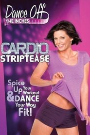 Poster Dance Off the Inches: Cardio Striptease 2010