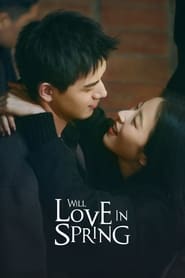 Will Love In Spring Season 1 Episode 17