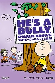 Kolla på He's a Bully, Charlie Brown 2006 Online Gratis