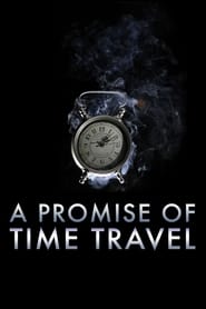 A Promise of Time Travel постер