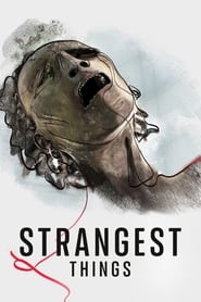مسلسل Strangest Things 2021 مترجم أون لاين بجودة عالية