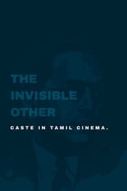 Poster The Invisible Other: Caste in Tamil Cinema