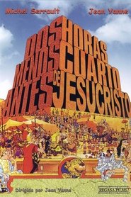 Dos horas menos cuarto antes de Jesucristo pelicula completa
transmisión en español 1982