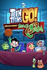 Teen Titans Go découvrent Space Jam movie