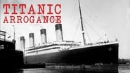 Titanic Arrogance en streaming