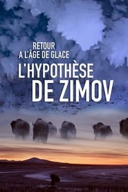 Retour à l’âge de glace : L’Hypothèse de Zimov (2021)