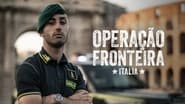 Operação Fronteira: Itália en streaming