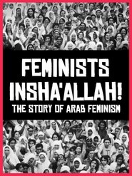 Poster Feminists Insha'allah! The Story of Arab Feminism 2014