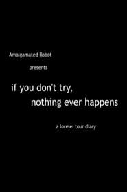 If You Don't Try, Nothing Ever Happens