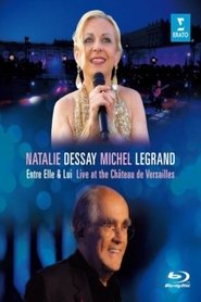 Poster Natalie Dessay & Michel Legrand - Entre Elle & Lui - Live At The Chateau de Versailles 2014