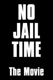 No Jail Time: The Movie постер