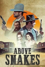 Above Snakes (2022) Movie Download & Watch Online WEBRip 720P & 1080p