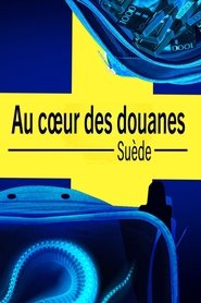 Au cœur des douanes : Suède (2022)