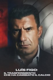 Luis Figo: il trasferimento che ha cambiato il calcio (2022)