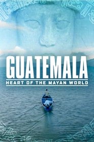 Poster Guatemala: Heart of the Mayan World 2019