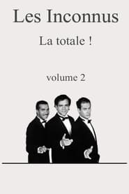 Les Inconnus La totale ! Vol. 2