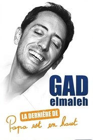 Poster Gad Elmaleh - La dernière de Papa est en haut 2011
