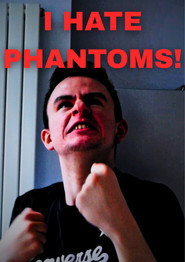 I HATE PHANTOMS!