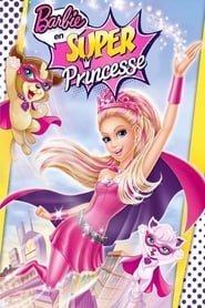 Barbie en Super Princesse film en streaming 