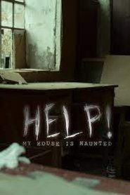Help! My House Is Haunted! 2018