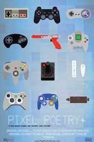 Pixel Poetry: A Film About Games, Art, Society, and Culture постер