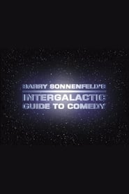 Poster Barry Sonnenfeld's Intergalactic Guide to Comedy