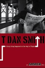 Poster T. Dan Smith: A Funny Thing Happened on the Way to Utopia