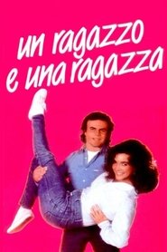 Un ragazzo e una ragazza Un ragazzo e una ragazza