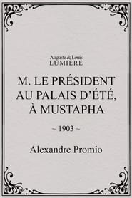 M. le président au palais d’été, à Mustapha