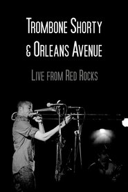 Poster Trombone Shorty & Orleans Avenue Live from Red Rocks 2013