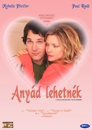 Anyád lehetnék 2007 Teljes Film Magyarul Online