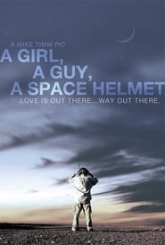 A Girl, a Guy, a Space Helmet 2012