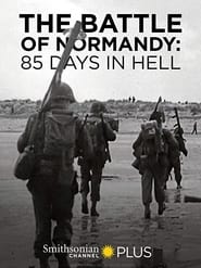 The Battle of Normandy: 85 Days in Hell постер