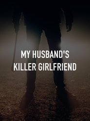 My Husband's Killer Girlfriend постер