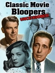 Poster Classic Movie Bloopers: Uncensored