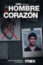 El hombre sin coraz&oacute;n (2024)