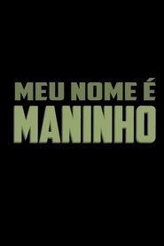 Meu Nome é Maninho 2014 Bezplatný neobmedzený prístup